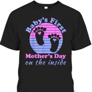 babys first mothers day on the inside unisex t shirt 1x1